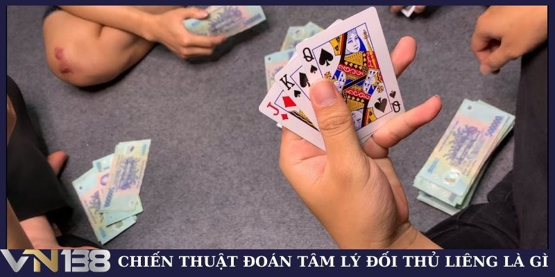 Chiến thuật đoán tâm lý đối thủ Liêng là gì