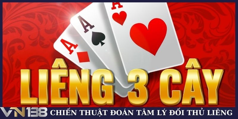 Chiến thuật đoán tâm lý đối thủ Liêng