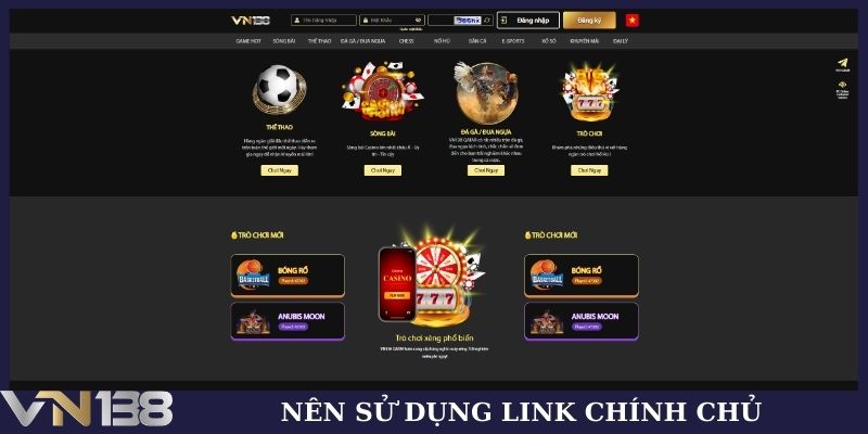 Nên sử dụng link chính chủ VN138